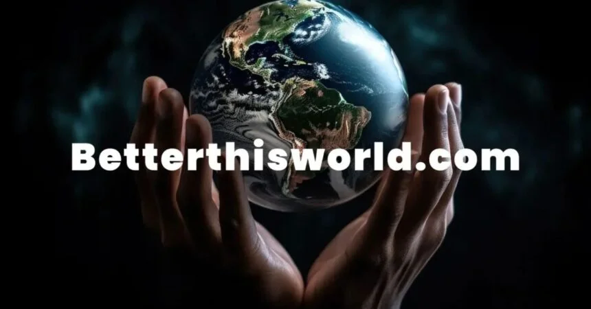 betterthisworld .com