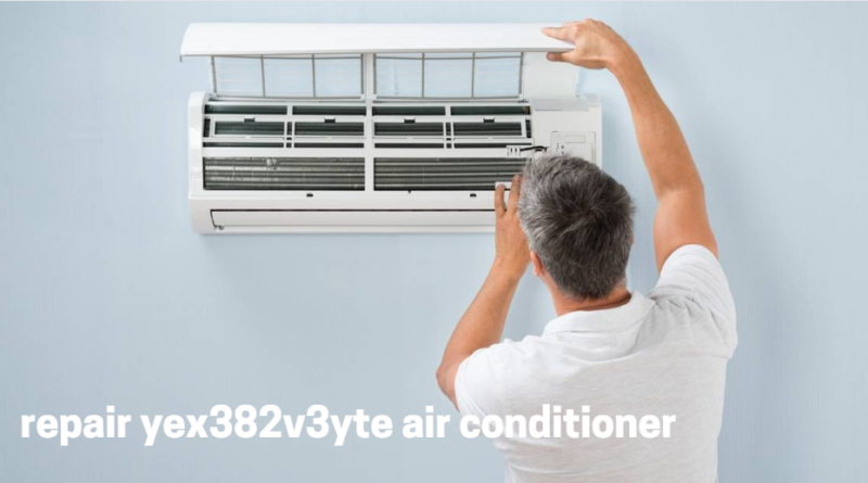 repair yex382v3yte air conditioner