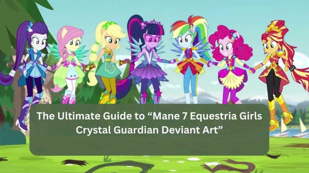 mane 7 equestria girls crystal guardian deviantart